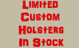 Shop for custom leather holsters in stock.